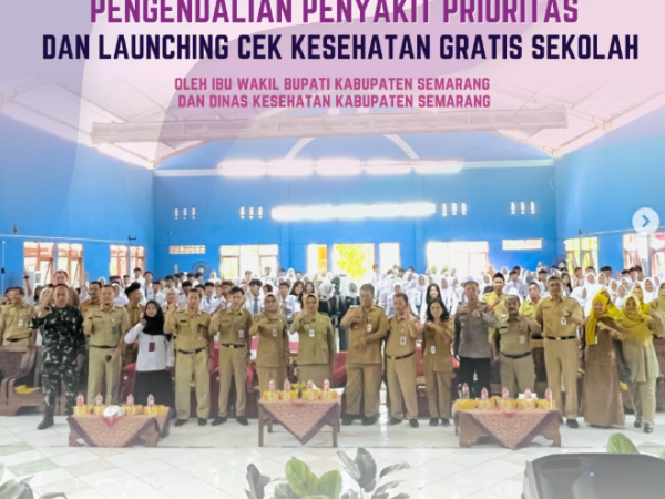 SMAN 1 Bergas Jadi Tuan Rumah Gerakan Pengendalian Penyakit Prioritas dan Launching Cek Kesehatan Gratis Sekolah