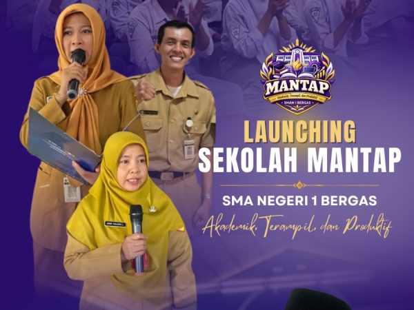 SMA Negeri 1 Bergas Resmi Luncurkan Program “Sekolah Mantap” untuk Bekali Siswa Masuki Dunia Kerja
